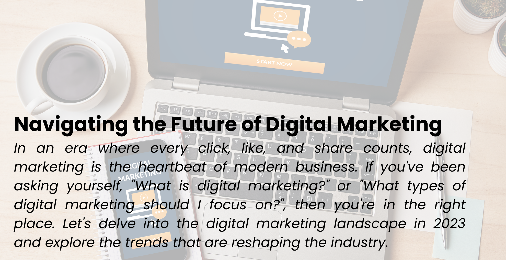 Navigating the Future Digital Marketing Trends in 2023 You Can't Afford to Ignore (1)